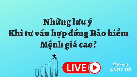 ❓❓Những lưu ý khi tư vấn hợp đồng Bảo hiểm mệnh giá cao?