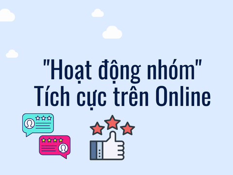 Hoạt động nhóm tích cực trên Online