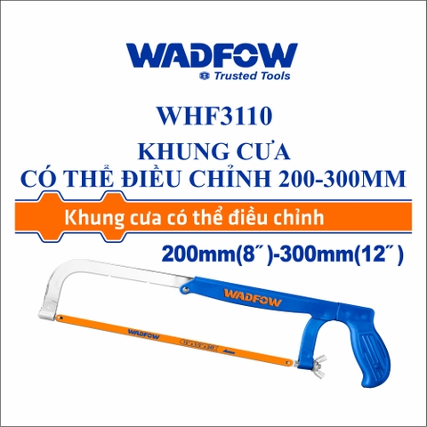 Khung cưa có thể điều chỉnh 200-300mm wadfow WHF3110