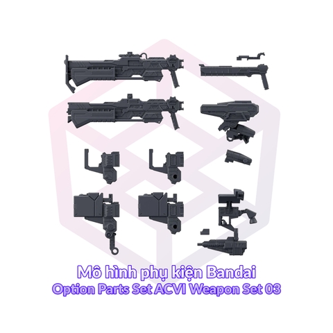 Mô hình phụ kiện Bandai 30MM Option Parts Set ACVI Weapon Set 03 [GDB] [30MM]