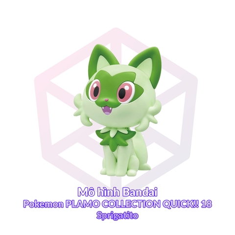 Mô hình Bandai Pokemon PLAMO COLLECTION QUICK!! 18 Sprigatito [GDB]