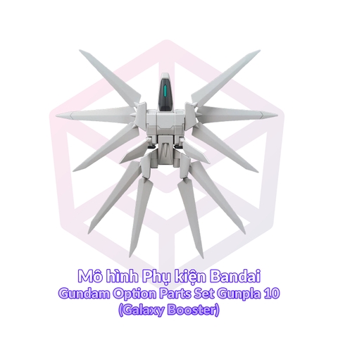 Mô hình Phụ kiện Bandai Gundam Option Parts Set Gunpla 10 (Galaxy Booster) [GDB]