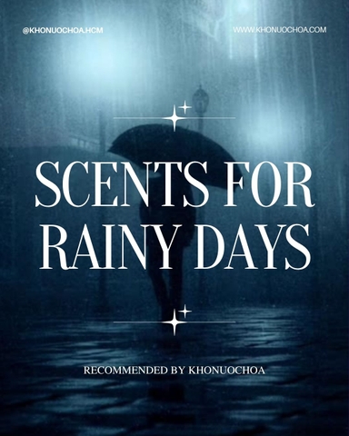 Scent For Rainy Days-Những mùi hương dành cho ngày mưa cực hay mà bạn nên biết!👋🏻🌧️