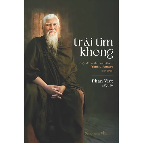 Trái Tim Không - Cuộc đời và thơ của thiền sư Yantra Amaro - Bản 2025