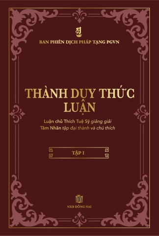 Sách Mới - THÀNH DUY THỨC LUẬN (Thích Tuệ Sỹ giảng giải, Tâm Nhãn tập đại thành và chú thích) - BÌA CỨNG - Phiên Bản Có Phí