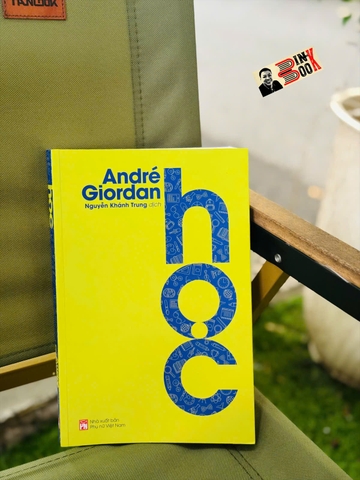 HỌC – André Giordan – Nguyễn Khánh Trung dịch – NXB Phụ Nữ Việt Nam