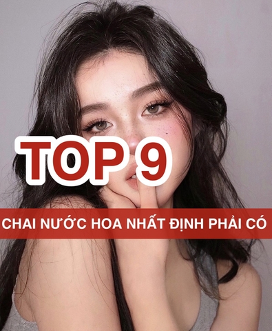 TOP 9 CHAI NƯỚC HOA NHẤT ĐỊNH PHẢI CÓ ❗️