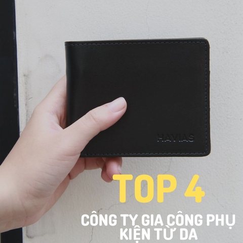 TOP 4 CÔNG TY GIA CÔNG PHỤ KIỆN TỪ DA