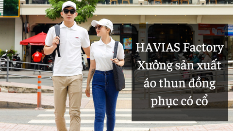 HAVIAS Factory – Xưởng sản xuất áo thun đồng phục có cổ