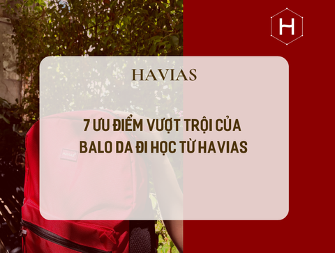 7 ưu điểm vượt trội của balo da đi học từ HAVIAS
