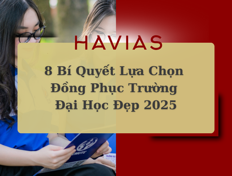 8 Bí Quyết Lựa Chọn Đồng Phục Trường Đại Học Đẹp 2025