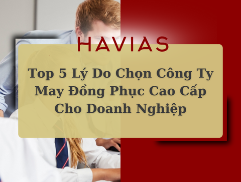 Top 5 Lý Do Chọn Công Ty May Đồng Phục Cao Cấp Cho Doanh Nghiệp