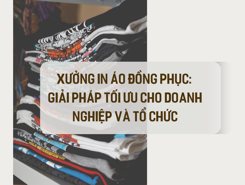 Xưởng In Áo Đồng Phục: Giải Pháp Tối Ưu Cho Doanh Nghiệp và Tổ Chức