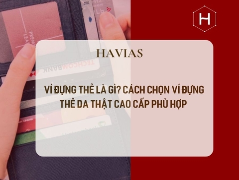 Ví Đựng Thẻ Là Gì? Cách Chọn Ví Đựng Thẻ Da Thật Cao Cấp Phù Hợp 