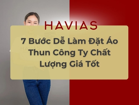 7 Bước Dễ Làm Đặt Áo Thun Công Ty Chất Lượng Giá Tốt