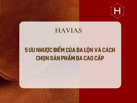 5 Ưu Nhược Điểm Của Da Lộn Và Cách Chọn Sản Phẩm Da Cao Cấp