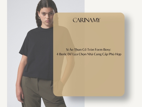 Sỉ Áo Thun Cổ Tròn Form Boxy: 4 Bước Để Lựa Chọn Nhà Cung Cấp Phù Hợp