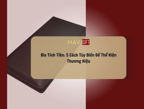 Bìa Tính Tiền: 5 Cách Tùy Biến Để Thể Hiện Thương Hiệu