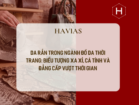 Da rắn trong ngành đồ da thời trang: Biểu tượng xa xỉ, cá tính và đẳng cấp vượt thời gian