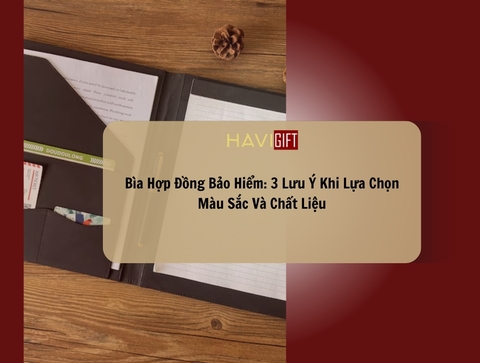 Bìa Hợp Đồng Bảo Hiểm: 3 Lưu Ý Khi Lựa Chọn Màu Sắc Và Chất Liệu