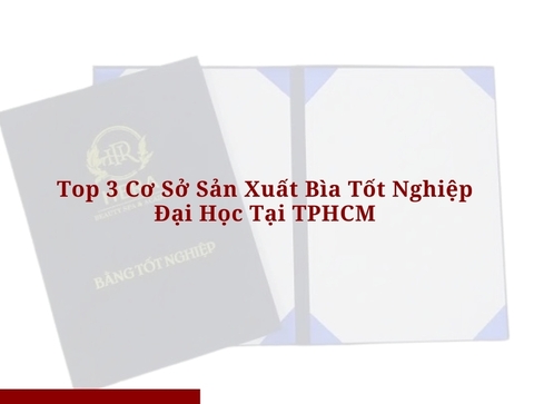 Top 3 Cơ Sở Sản Xuất Bìa Tốt Nghiệp Đại Học Tại TPHCM