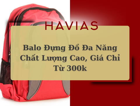 Balo Đựng Đồ Đa Năng Chất Lượng Cao, Giá Chỉ Từ 300k