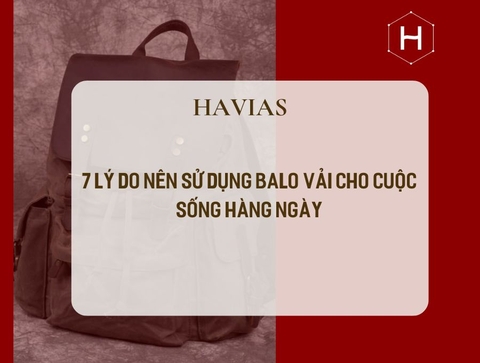7 Lý Do Nên Sử Dụng Balo Vải Cho Cuộc Sống Hàng Ngày