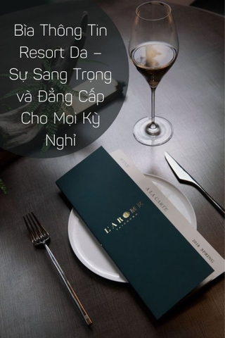 Bìa Thông Tin Resort Da – Sự Đẳng Cấp Cho Mọi Kỳ Nghỉ
