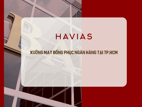 Xưởng May Đồng Phục Ngân Hàng tại TP.HCM