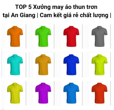TOP 5 Xưởng may áo thun trơn tại An Giang| Cam kết giá rẻ chất lượng