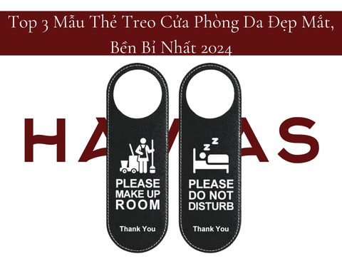 Top 3 Mẫu Thẻ Treo Cửa Phòng Da Đẹp Mắt, Bền Bỉ Nhất 2024