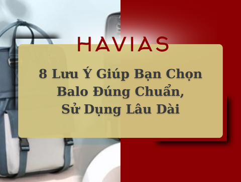 8 Lưu Ý Giúp Bạn Chọn Balo Đúng Chuẩn, Sử Dụng Lâu Dài