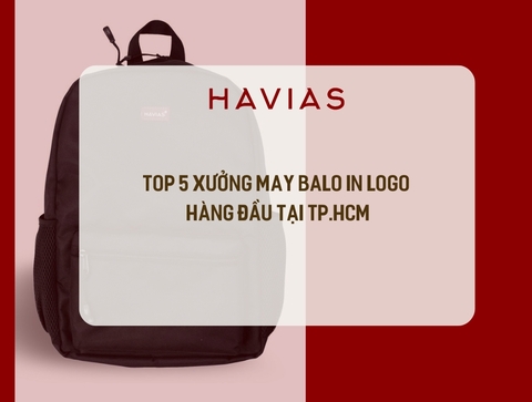 TOP 5 XƯỞNG MAY BALO IN LOGO HÀNG ĐẦU TẠI TP.HCM
