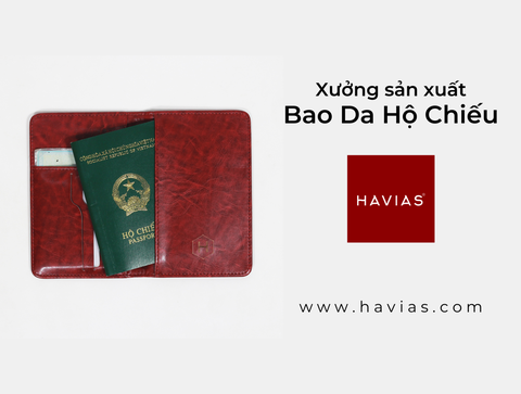 XƯỞNG MAY BAO DA HỘ CHIẾU HAVIAS