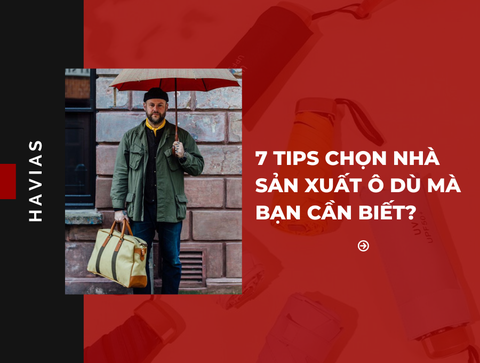 7 tips chọn xưởng sản xuất ô dù