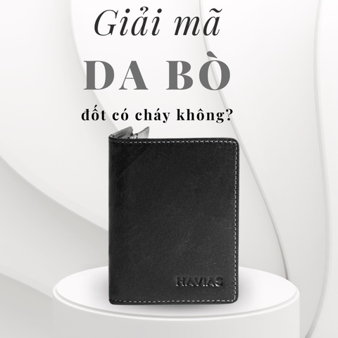 GIẢI MÃ DA BÒ ĐỐT CÓ CHÁY KHÔNG?