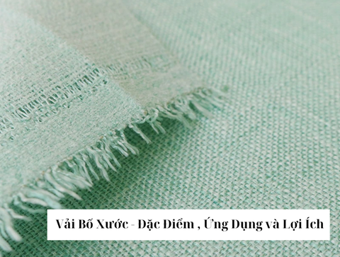 Vải Bố Xước – Đặc Điểm, Ứng Dụng và Lợi Ích