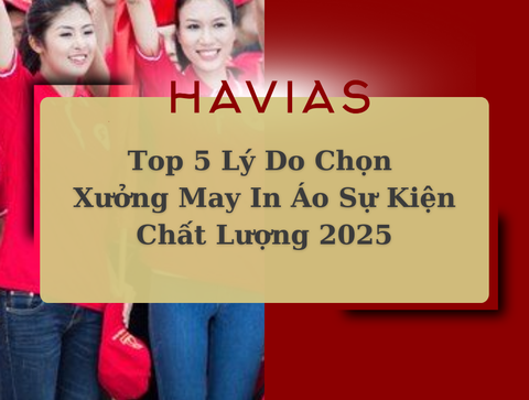 Top 5 Lý Do Chọn Xưởng May In Áo Sự Kiện Chất Lượng 2025