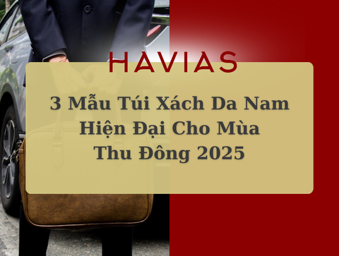 3 Mẫu Túi Xách Da Nam Hiện Đại Cho Mùa Thu Đông 2025