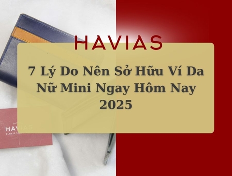 7 Lý Do Nên Sở Hữu Ví Da Nữ Mini Ngay Hôm Nay 2025