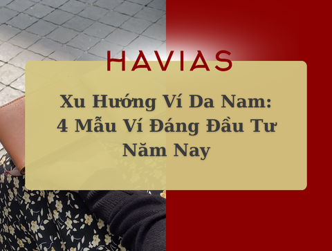 Xu Hướng Ví Da Nam: 4 Mẫu Ví Đáng Đầu Tư Năm Nay