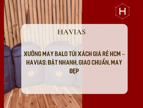 Xưởng May Balo Túi Xách Giá Rẻ HCM – Nhanh, Chuẩn, Đẹp