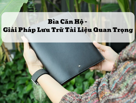 Bìa Căn Hộ – Giải Pháp Lưu Trữ Tài Liệu Quan Trọng