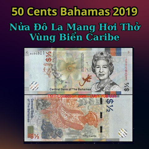 50 Cents Bahamas 2019 – Nửa Đô La Mang Hơi Thở Vùng Biển Caribe