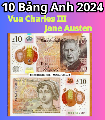 Tờ tiền 10 Bảng Anh Polymer 2024 – Vua Charles III và Jane Austen