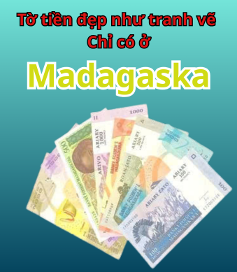 Những tờ tiền đẹp như tranh vẽ - Chỉ có ở Madagaska