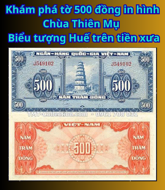 Khám phá tờ 500 đồng in hình Chùa Thiên Mụ – Biểu tượng Huế trên tiền xưa