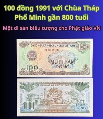 100 đồng 1991 với Chùa Tháp Phổ Minh gần 800 tuổi - 1 di sản biểu tượng cho Phật giáo VN