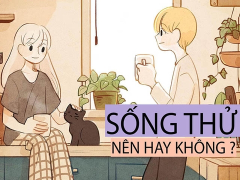 Sống Thử Có Nên Hay Không? Tại Sao Nhiều Bạn Trẻ Lại Hứng Thú Với Trào Lưu Này?
