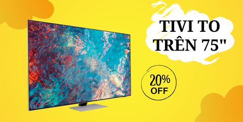 Tivi to trên 75